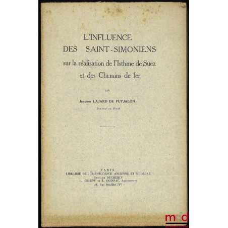 L’INFLUENCE DES SAINT-SIMONIENS SUR LA RÉALISATION DE L’ISTHME DE SUEZ ET DES CHEMINS DE FER