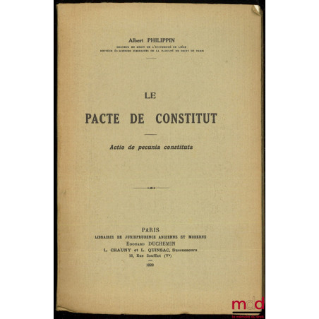 LE PACTE DE CONSTITUT. Actio de pecunia constitua