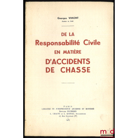 DE LA RESPONSABILITÉ CIVILE EN MATIÈRE D’ACCIDENTS DE CHASSE