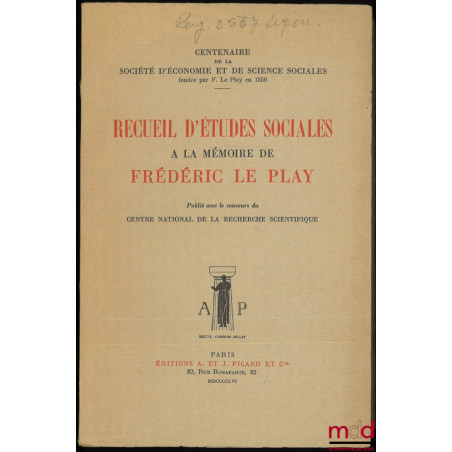 RECUEIL D?ÉTUDES SOCIALES À LA MÉMOIRE DE FRÉDÉRIC LE PLAY, publié avec le concours du Centre national de la recherche scient...