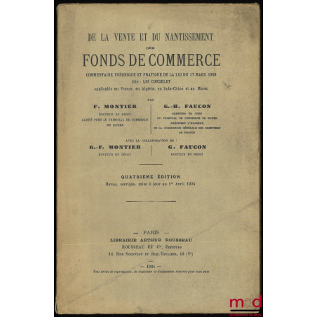 DE LA VENTE ET DU NANTISSEMENT DES FONDS DE COMMERCE, Commentaire théorique et pratique de la loi du 17 mars 1909 dite : LOI ...