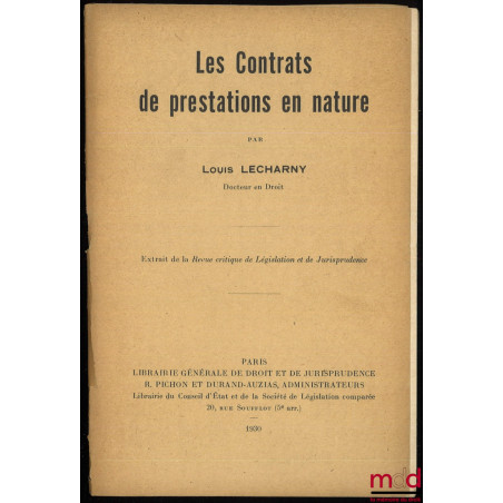 LES CONTRATS DE PRESTATIONS EN NATURE. Extrait de la Revue critique de Législation et de Jurisprudence