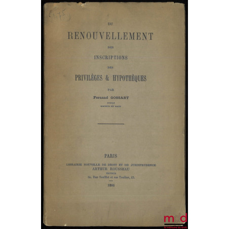 DU RENOUVELLEMENT DES INSCRIPTIONS DES PRIVILÈGES ET HYPOTHÈQUES