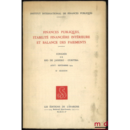 FINANCES PUBLIQUES, STABILITÉ FINANCIÈRE INTÉRIEURE ET BALANCE DES PAIEMENTS, Congrès de Rio de Janeiro - Curitiba, août - se...