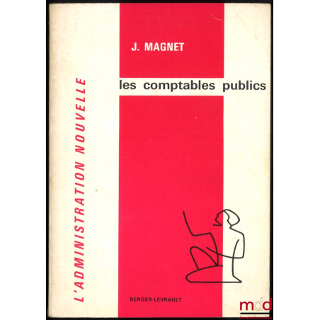 LES COMPTABLES PUBLICS, Coll. L’administration Nouvelle