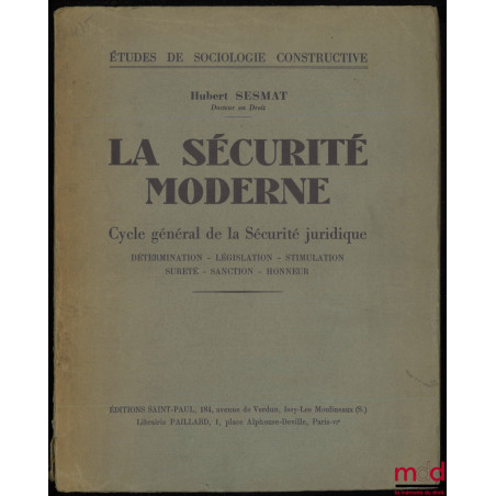 LA SÉCURITÉ MODERNE. Cycle général de la Sécurité juridique. Détermination - Législation - Stimulation - Sûreté - Sanction - ...