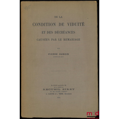 DE LA CONDITION DE VIDUITÉ ET DES DÉCHÉANCES CAUSÉES PAR LE REMARIAGE