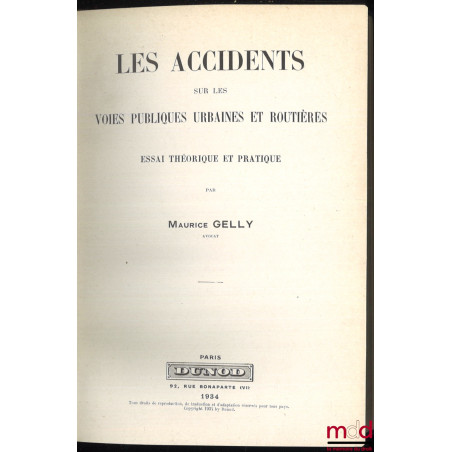 LES ACCIDENTS SUR LES VOIES PUBLIQUES URBAINES ET ROUTIÈRES, Essai théorique et pratique
