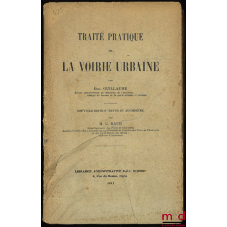 TRAITÉ PRATIQUE DE LA VOIRIE URBAINE, nouvelle éd. revue et augmentée par M.C. BAUR