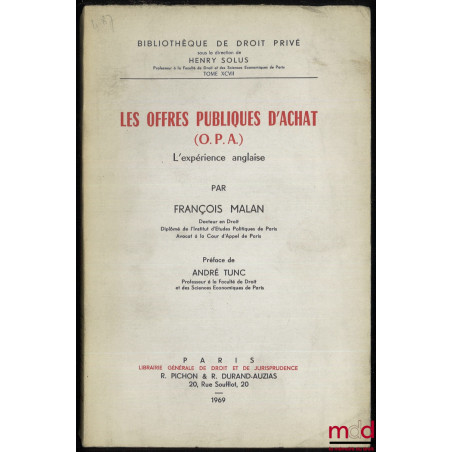 LES OFFRES PUBLIQUES D’ACHAT (O.P.A.), L’EXPÉRIENCE ANGLAISE, Préface de André Tunc, Bibl. de droit privé, t. XCVII