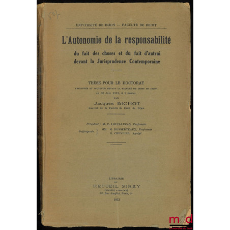 L?AUTONOMIE DE LA RESPONSABILITÉ DU FAIT DES CHOSES ET DU FAIT D?AUTRUI DEVANT LA JURISPRUDENCE CONTEMPORAINE. Thèse pour le ...