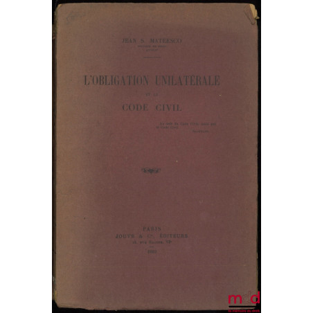 L’OBLIGATION UNILATÉRALE ET LE CODE CIVIL