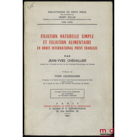 FILIATION NATURELLE SIMPLE ET FILIATION ALIMENTAIRE EN DROIT INTERNATIONAL PRIVÉ FRANÇAIS, Préface de Yvon Loussouarn, Bibl. ...