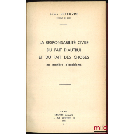 LA RESPONSABILITÉ CIVILE DU FAIT D’AUTRUI ET DU FAIT DES CHOSES en matière d’accidents