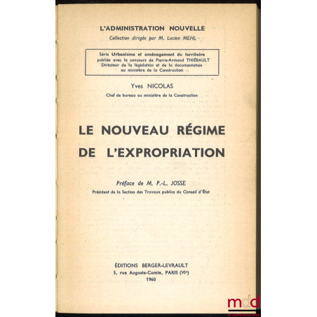 LE NOUVEAU RÉGIME DE L’EXPROPRIATION, Préface de P.-L. Josse, coll. L’Administration nouvelle