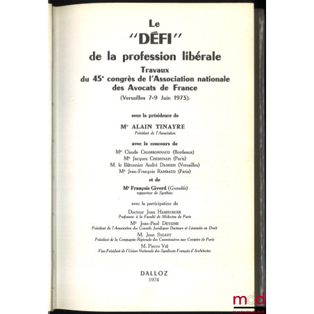 LE « DÉFI » DE LA PROFESSION LIBÉRALE, Travaux du 45e congrès de l’Association nationale des Avocats de France, (Versailles 7...