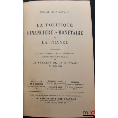 LA POLITIQUE FINANCIÈRE & MONÉTAIRE DE LA FRANCE, Rapports, travaux, voeux et résolutions, comptes rendus des séances de la s...