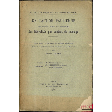 DE L?ACTION PAULIENNE envisagée sous le rapport DES LIBÉRALITÉS PAR CONTRAT DE MARIAGE, Thèse, Faculté de droit de l?Universi...