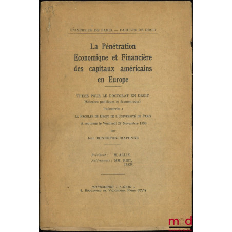 LA PÉNÉTRATION ÉCONOMIQUE ET FINANCIÈRE DES CAPITAUX AMÉRICAINS EN EUROPE, Thèse, Université de Paris - Faculté de droit, (Pr...