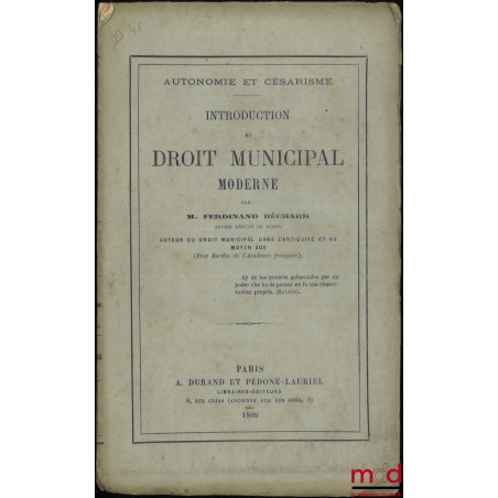 INTRODUCTION AU DROIT MUNICIPAL MODERNE, AUTONOMIE ET CÉSARISME