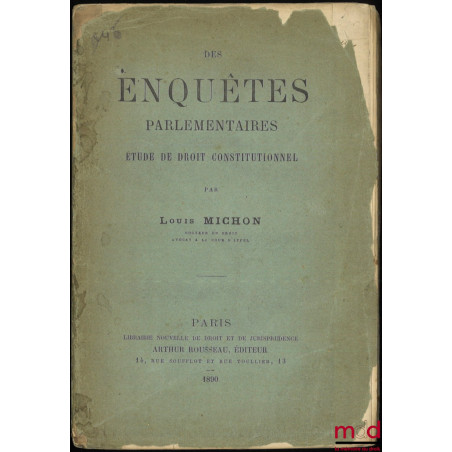 DES ENQUÊTES PARLEMENTAIRES, Étude de droit constitutionnel