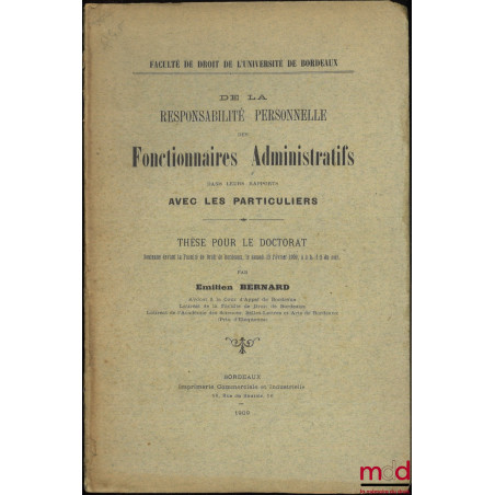 DE LA RESPONSABILITÉ PERSONNELLE DES FONCTIONNAIRES ADMINISTRATIFS DANS LEURS RAPPORTS AVEC LES PARTICULIERS, Thèse, Faculté ...