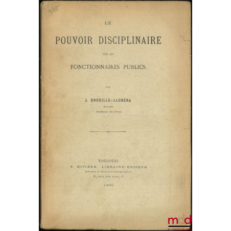 LE POUVOIR DISCIPLINAIRE SUR LES FONCTIONNAIRES PUBLICS, Thèse, Université de Toulouse