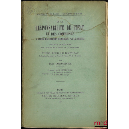 DE LA RESPONSABILITÉ DE L?ÉTAT ET DES COMMUNES À RAISON DES DOMMAGES OCCASIONNÉS PAR LES ÉMEUTES, Projets de réforme des arti...