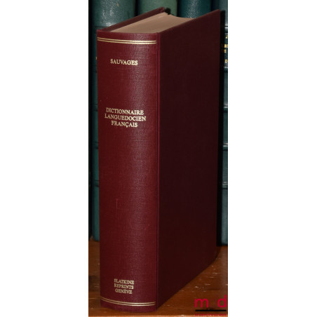 DICTIONNAIRE LANGUEDOCIEN-FRANÇAIS ; Contenant un recueil des principales fautes que commettent, dans la diction et dans la ...