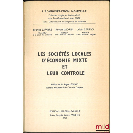 LES SOCIÉTÉS LOCALES D’ÉCONOMIE MIXTE ET LEUR CONTRÔLE, Préface de Roger Léonard, coll. L’Administration nouvelle