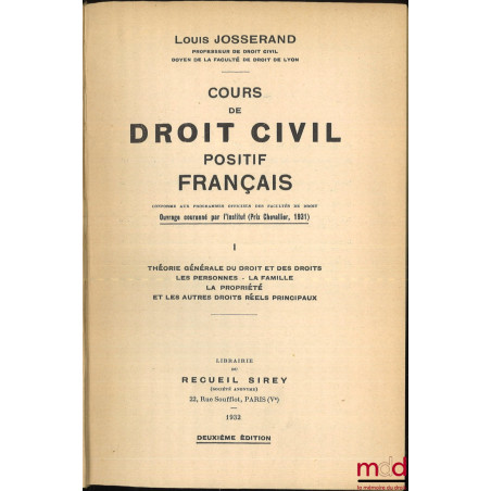 COURS DE DROIT CIVIL POSITIF FRANÇAIS, Conforme aux programmes officiels des facultés de droit, 2e éd., t. I [mq. les t. II e...