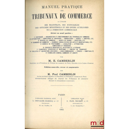 MANUEL PRATIQUE DES TRIBUNAUX DE COMMERCE à l?usage des Magistrats, des Justiciables, des Officiers ministériels et des diver...