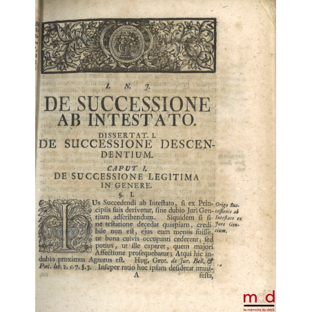 TRACTATUS DE SUCCESSIONE AB INTESTATO, In quo Non tantum Ordinaria in Allodiis & Feudis succedendi ratio, sed & Extraordinari...