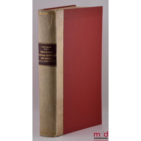 ESSAI D’UNE THÉORIE GÉNÉRALE DES DROITS SUR LA PERSONNE, Préface de Georges Levasseur, Bibl. de droit privé, t. XXI