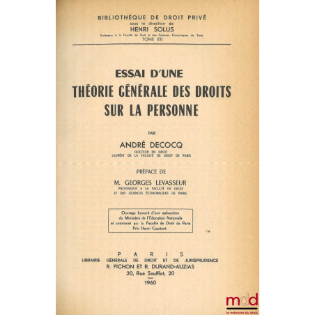 ESSAI D’UNE THÉORIE GÉNÉRALE DES DROITS SUR LA PERSONNE, Préface de Georges Levasseur, Bibl. de droit privé, t. XXI