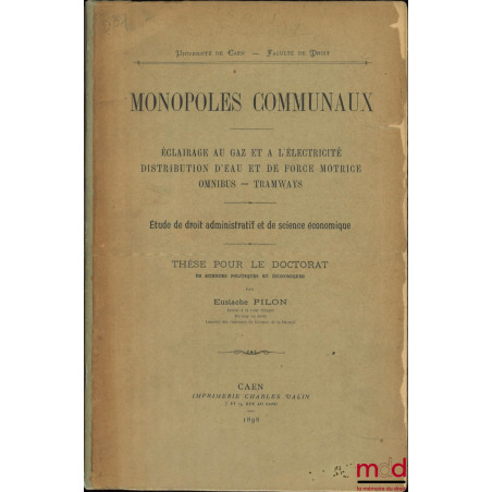 MONOPOLES COMMUNAUX, Éclairage au gaz et à l?électricité, Distribution d?eau et de force motrice omnibus - Tramways, Étude de...