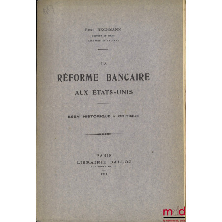 LA RÉFORME BANCAIRE AUX ÉTATS-UNIS, ESSAI HISTORIQUE & CRITIQUE