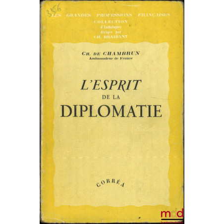 L’ESPRIT DE LA DIPLOMATIE, coll. Les grandes professions françaises