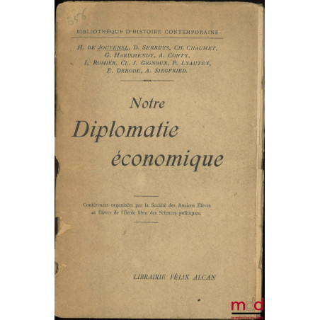 NOTRE DIPLOMATIE ÉCONOMIQUE, Conférences organisées par la Société des anciens Élèves et Élèves de l’École libre des Sciences...