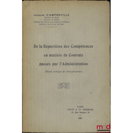 DE LA RÉPARTITION DES COMPÉTENCES EN MATIÈRE DE CONTRATS PASSÉS PAR L’ADMINISTRATION, Étude critique de jurisprudence