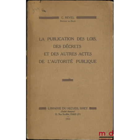 LA PUBLICATION DES LOIS, DES DÉCRETS ET DES AUTRES ACTES DE L’AUTORITÉ PUBLIQUE