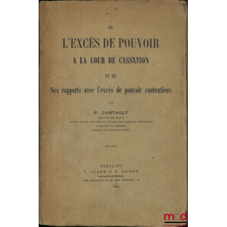 DE L’EXCÈS DE POUVOIR À LA COUR DE CASSATION ET DE SES RAPPORTS AVEC L’EXCÈS DE POUVOIR CONTENTIEUX