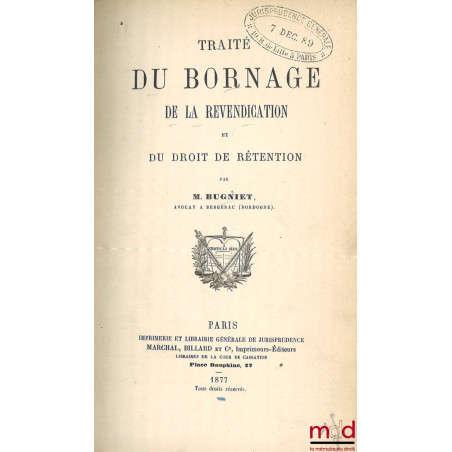 TRAITÉ DE BORNAGE, DE LA REVENDICATION ET DU DROIT DE RÉTENTION