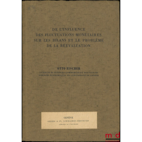 DE L’INFLUENCE DES FLUCTUATIONS MONÉTAIRES SUR LES BILANS ET LE PROBLÈME DE LA RÉÉVALUATION