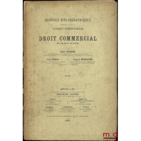 SOURCES BIBLIOGRAPHIQUES RECUEILLIES EN VUE DU CONGRÈS INTERNATIONAL DE DROIT COMMERCIAL D’ANVERS