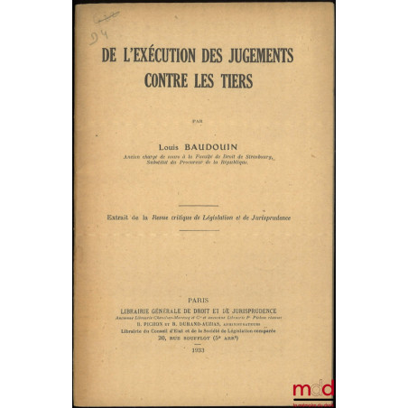 DE L’EXÉCUTION DES JUGEMENTS CONTRE LES TIERS, Extrait de la Revue critique de Législation et de Jurisprudence