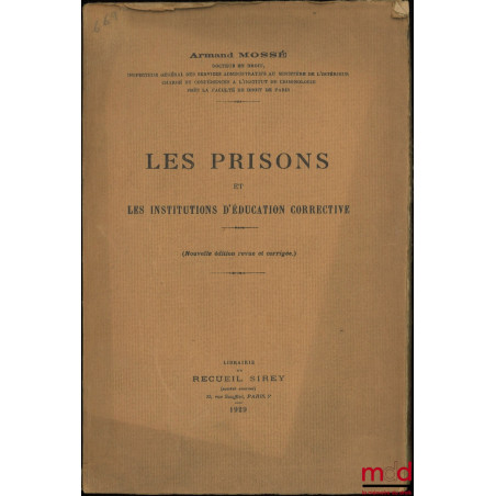 LES PRISONS ET LES INSTITUTIONS D’ÉDUCATION CORRECTIVE, Nouvelle éd. revue et corrigée