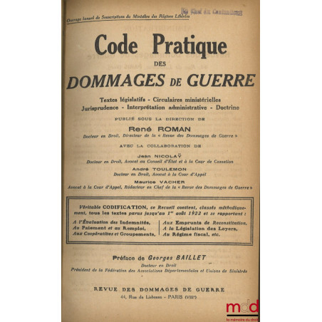 CODE PRATIQUE DES DOMMAGES DE GUERRE, Textes législatifs - Circulaires ministérielles - Jurisprudence - Interprétation admini...