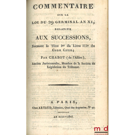 TABLEAU DE LA LÉGISLATION ANCIENNE SUR LES SUCCESSIONS, ET DE LA LÉGISLATION NOUVELLE, ÉTABLIE PAR LE CODE CIVIL ;COMMENTAIR...