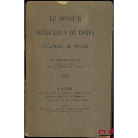 LE DIVORCE ET LA SÉPARATION DE CORPS DES ÉTRANGERS EN FRANCE